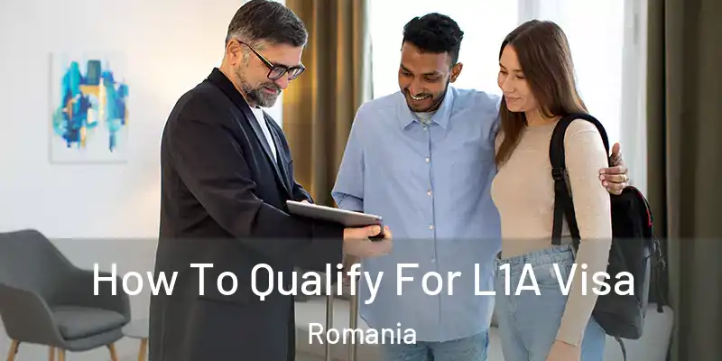  How To Qualify For L1A Visa Romania