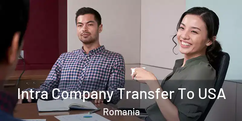  Intra Company Transfer To USA Romania