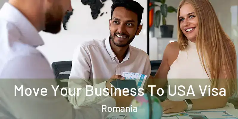  Move Your Business To USA Visa Romania