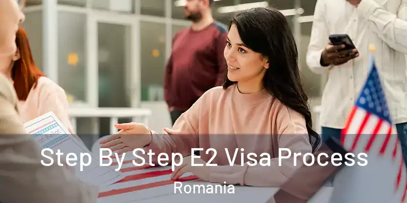  Step By Step E2 Visa Process Romania