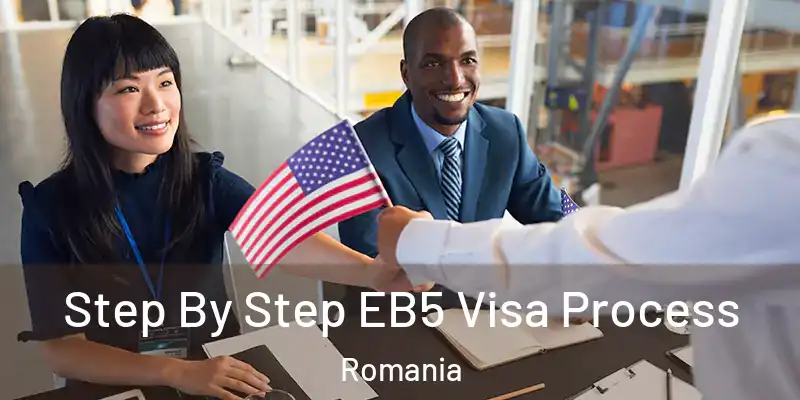  Step By Step EB5 Visa Process Romania