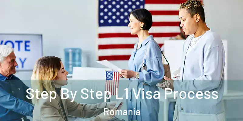  Step By Step L1 Visa Process Romania