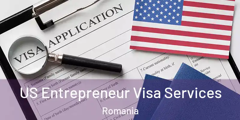  US Entrepreneur Visa Services Romania