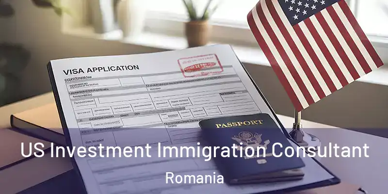  US Investment Immigration Consultant Romania