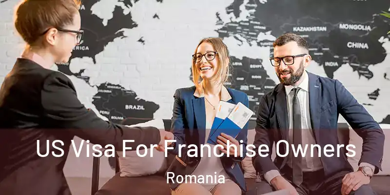  US Visa For Franchise Owners Romania